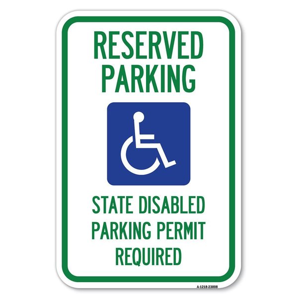 Signmission Reserved Parking State Disabled Parking Heavy-Gauge Aluminum Sign, 12" x 18", A-1218-23008 A-1218-23008